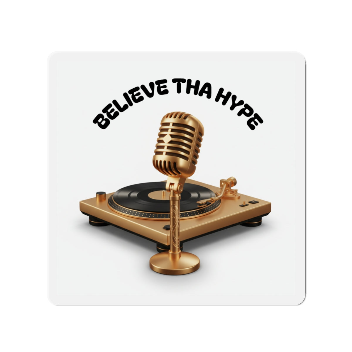 Believe Tha Hype Die-Cut Magnet