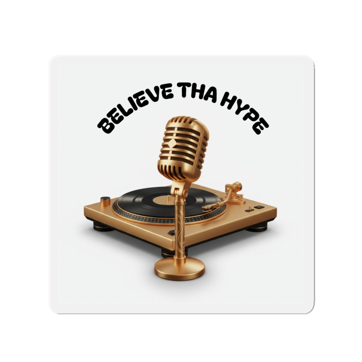 Believe Tha Hype Die-Cut Magnet